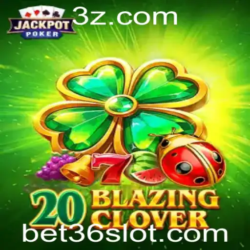 Desvendando o Mundo de 20BlazingClover: Uma Experiência Única de Jogos com bet36