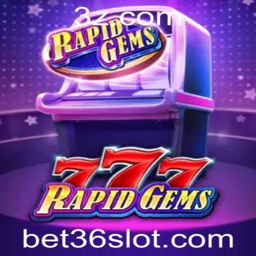 Descubra o emocionante mundo de RapidGems777 com bet36